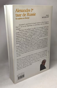 Alexandre Ier tsar de Russie: Un sphinx en Europe