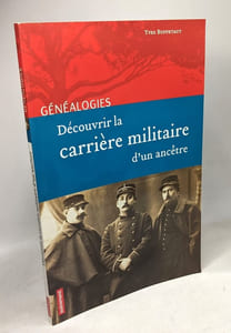 Découvrir la carrière militaire d'un ancêtre