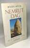 Nemrut dag ou le trône des dieux - Turquie. Benoist-méchin