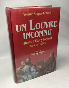 Un Louvre inconnu. Quand l'Etat y logeait ses artistes. Préface de Maurice Rheims