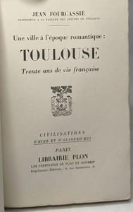 Une ville à l'époque romantique: Toulouse trente ans de vie française