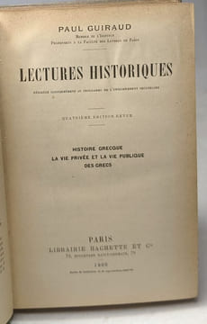 Lectures historiques --- Histoire grecque - La vie privée et la vie publique des Grecs / 4e éd. Guiraud Paul