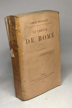 Le parfum de Rome - TOME I + TOME II --- 6e éd. Veuillot Louis