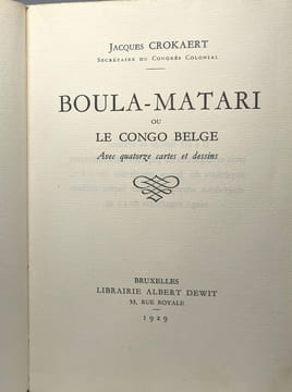Boula-Matari ou le Congo Belge. Crokaert Jacques