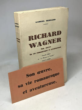 Richard wagner - son oeuvre sa vie romanesque et aventureuse nouvelle édition. gabriel bernard