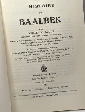 Histoire de Baalbek --- 7e éd. française recue et complétée. michel M. alouf