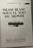 Connaissance de l'asie. islam blanc sous le toit du monde. 64 planches hors texte en héliogravure 8 planches hors texte en couleurs 20 cartes et ...