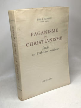 Paganisme ou christianisme étude sur l'athéisme moderne. Rideau Emile