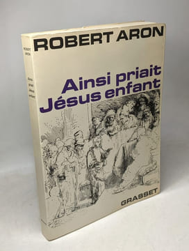 Ainsi priait Jésus enfant. Aron