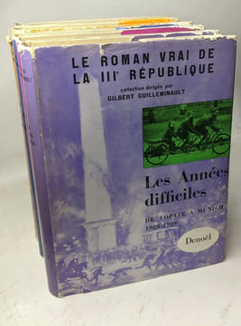 Le roman vrai de la IIIe république: La jeunesse de Marianne + Les Années difficiles + Prélude à la belle époque + Avant 14 + La belle époque --- 5 ...