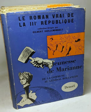 Le roman vrai de la IIIe république: La jeunesse de Marianne + Les Années difficiles + Prélude à la belle époque + Avant 14 + La belle époque --- 5 ...