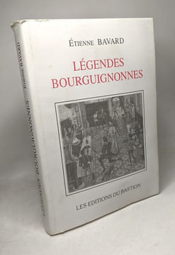 Légendes bourguignonnes. Bavard Étienne