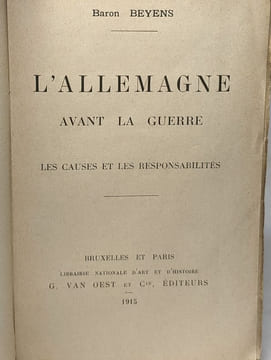 L'allemagne avant la guerre les causes et les responsabilités. Beyens Baron
