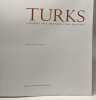 Turks : A Journey of a Thousand Years 600-1600. Roxburgh David J. [ed]