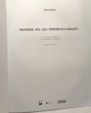 Orangerie 1934 : les "peintres de la réalité" - Paris musée de l'Orangerie 22 novembre 2006-5 mars 2007 (Album de l'exposition). Georgel Pierre