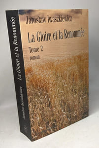 La gloire et la renommée - TOME 1 + TOME 2