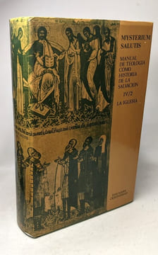 Mysterium salutis Manual de teologia como historia de la salvacion --- La Iglesia IV/1 IV/2. Feiner Löhrer