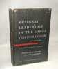 Business Leadership in the Large Corporation. Gordon Robert Aaron