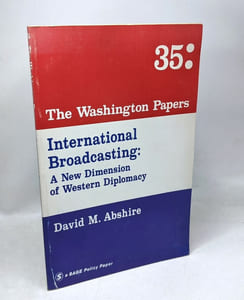 International Broadcasting: A New Dimension of Western Diplomacy (The Washington Papers)
