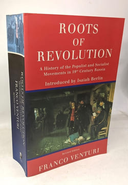 Roots of Revolution: A History of the Populist and Socialist Movements in 19th Century Russia: A History of the Populist and Socialist Movements in ...