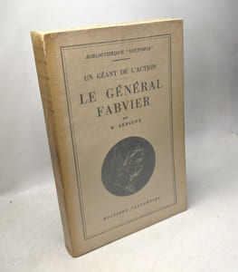 Un géant de l'action : Le Général Fabvier. Collection : Bibliothèque Historia
