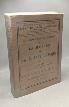 La jeunesse de la science grecque / La science dans l'antiquité. abel rey