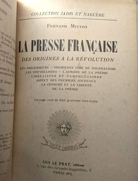 La Presse française des origines à la Révolution. MITTON (Fernand)