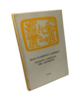 Chants lyriques des aztèques. Lambert