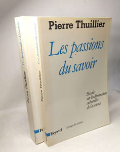 Les Passions du savoir : Essais sur les dimensions culturelles de la science + D'Archimède à Einstein: les faces cachées de l'invention scientifique