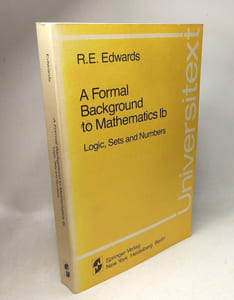 A Formal Background to Mathematics: Logic Sets and Numbers (Universitext) - Ia + Ib