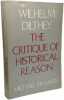 Wilheim Dilthey: The Critique of Historical Reason. Ermarth Michael