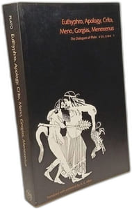 Plato: Euthyphro Apology Crito Meno Gorgias Menexenus (DIALOGUES OF PLATO) - volume 1