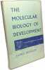 The Molecular Biology of Development. James Bonner