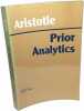 Prior Analytics (Hackett Classics). Aristotle  Smith Robin