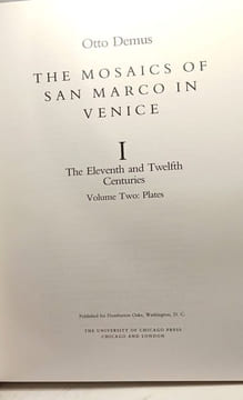 The Mosaics of San Marco in Venice: Part 1 : Eleventh and Twelfth Centuries (2 VOLS.; PART 2 : THE THIRTEENTH CENTURY). Demus Otto