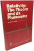 Relativity: The Theory and Its Philosophy. Angel Roger B