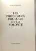Les prodigieux pouvoirs de la volonté. Jacques Danne