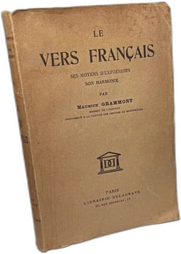 Le vers français - ses moyens d'expression son harmonie. Maurice Grammont