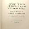 Social origins of dictatorship and democracy Lord and Peasant in the Making of the Modern World. Barrington Moore  Jr