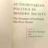 Authoritarian Politics in Modern Society: The Dynamics of Established One-Party Systems. Huntington Moore