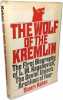 The Wolf of the Kremlin: The First Biography of L.M. Kaganvich the Soviet Union's Architect of Fear. Kahan Stuart