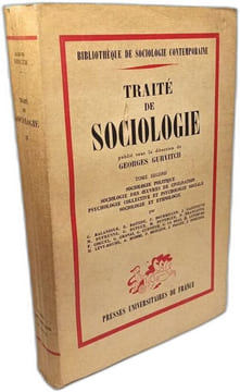 Traité de sociologie. Tome premier. Introduction. Sociologie générale. Morphologie sociale. Sociologie économique. Sociologie industrielle + Tome ...