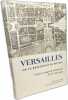 VERSAILLES DE LA RÉSIDENCE AU MUSÉE. Espaces usages institutions XVIIe-XXe siècle. Bibliothèque de L'Ecole des Chartes tome 170 fascicule 1 ...