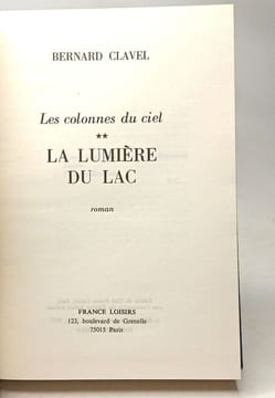 Les colonnes du ciel: T.2: la lumière du lac + T.3: La femme de guerre + T.4: Marie bon pain --- 3 livres. Clavel