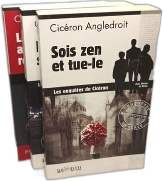 Sois Zen et tue-le + Le moine au tablier rouge + Nés sous X --- 3 livres. Angledroit Cicéron