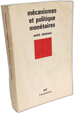 Mécanismes et politique monétaires : économie du système bancaire français. Chaîneau André