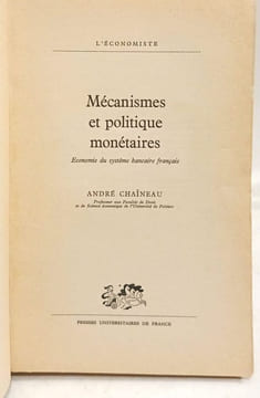 Mécanismes et politique monétaires : économie du système bancaire français. Chaîneau André