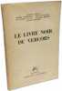 Le Livre Noir du Vercors. Béguin  Albert - Courthion  Pierre - Du Bochet  Paul - Heyd  Richard - Menkès  Georges - Tronchet  Lucien
