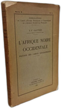 L'Afrique Noire Occidentale Esquisse des Cadres Géographiques. E.F. Gautier