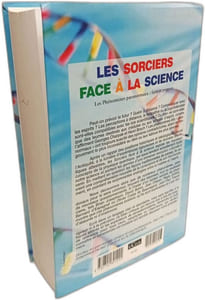 Les sorciers face à la science : Les phénomènes paranormaux faits et preuves